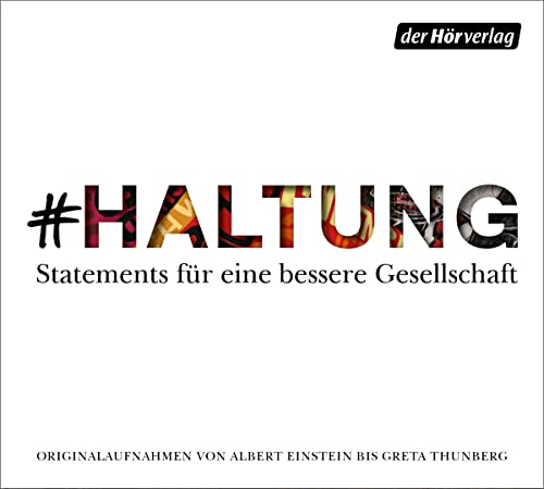 #HALTUNG: Statements für eine bessere Gesellschaft in Originalaufnahmen von Albert Einstein bis Greta Thunberg von Hoerverlag DHV Der